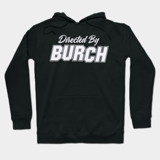 Directed By BURCH, BURCH NAME Hoodie